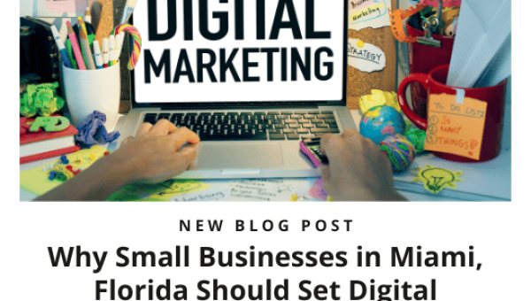 Digital Marketing Goals For Businesses in Miami, Florida Are Essential